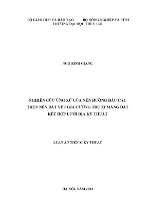 Luận án tiến sĩ nghiên cứu ứng xử của nền đường đầu trên nền đất yếu gia cường trụ xi măng đất kết hợp lưới địa kỹ thuật