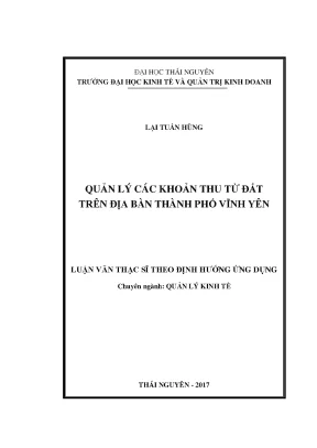 Luận văn thạc sĩ quản lý các khoản thu từ đất trên địa bàn thành phố vĩnh yên