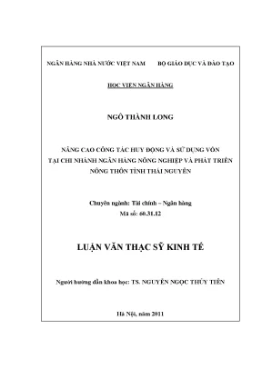 Nâng cao công tác huy động và sử dụng vốn tại chi nhánh ngân hàng nông nghiệp và phát triển nông thôn tỉnh thái nguyên