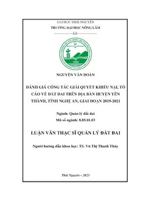 Đánh giá công tác giải quyết khiếu nại tố cáo về đất đai trên địa bàn huyện yên thành tỉnh nghệ an giai đoạn 2019 2021