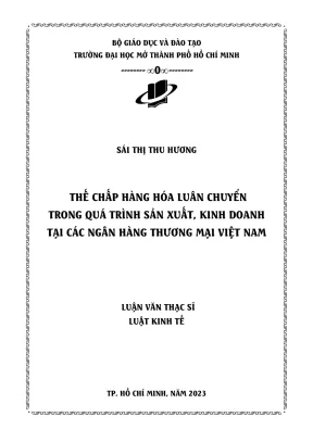 Thế chấp hàng hóa luân chuyển trong quá trình sản xuất kinh doanh tại các ngân hàng thương mại việt nam