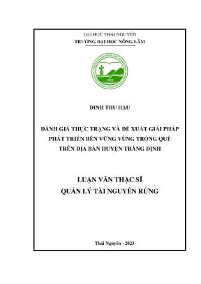 Đánh giá thực trạng và đề xuất giải pháp phát triển bền vững vùng trồng quế trên địa bàn huyện tràng định