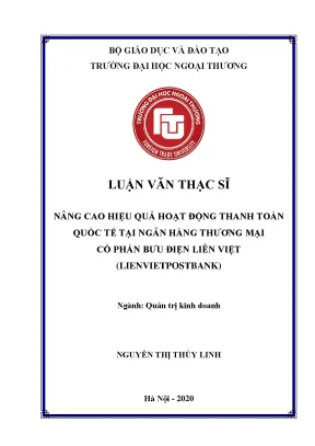 Luận văn thạc sĩ quản trị kinh doanh nâng cao hiệu quả hoạt động thanh toán quốc tế tại ngân hàng thương mại cổ phần bưu điện liên việt lienvietpostbankư