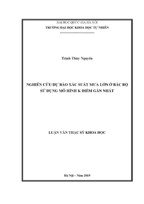 Luận văn thạc sĩ khoa học nghiên cứu dự báo xác suất mưa lớn ở bắc bộ sử dụng mô hình k điểm gần nhất