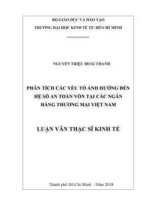 Luận văn thạc sĩ kinh tế phân tích các yếu tố ảnh hưởng đến hệ số an toàn vốn tại các ngân hàng thương mại cổ phần việt nam nguyễn triệu hoài thanh