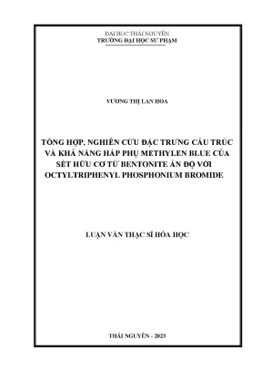 Tổng hợp nghiên cứu đặc trưng cấu trúc và khả năng hấp phụ methylene blue của sét hữu cơ từ bentonite ấn độ với octyltriphenyl phosphonium bromide