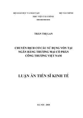 Luận án tiến sĩ kinh tế chuyển dịch cơ cấu sử dụng vốn tại ngân hàng thương mại cổ phần công thương việt nam