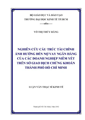 Luận văn thạc sĩ nghiên cứu cấu trúc tài chính ảnh hưởng đến nợ vay ngân hàng của các doanh nghiệp niêm yết trên sở giao dịch chứng khoán thành phố hồ chí minh