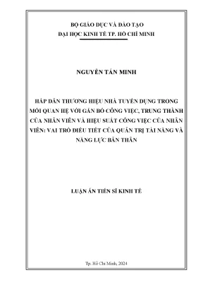 Hấp dẫn thương hiệu nhà tuyển dụng trong mối quan hệ với gắn bó công việc trung thành của nhân viên và hiệu suất công việc của nhân viên vai trò điều tiết của quản trị tài năng và năng lực bản thân