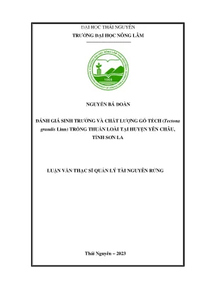 Đánh giá sinh trưởng và chất lượng gỗ tếch tectona grandis linn trồng thuần loài tại huyện yên châu tỉnh sơn la