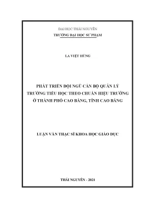 Phát triển đội ngũ cán bộ quản lý trường tiểu học theo chuẩn hiệu trưởng ở thành phố cao bằng tỉnh cao bằng