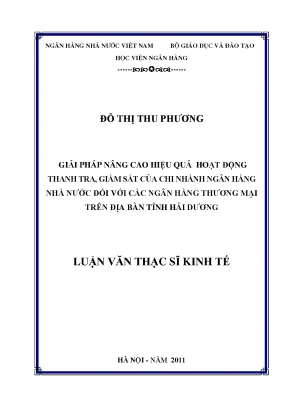 Giải pháp nâng cao hiệu quả hoạt động thanh tra giám sát của chi nhánh ngân hàng nhà nước đối với các ngân hàng thương mại trên địa bàn tỉnh hải dương