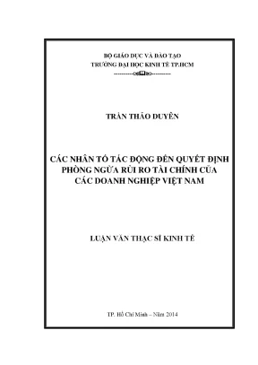 Luận văn thạc sĩ các nhân tố tác động đến quyết định phòng ngừa rủi ro tài chính của các doanh nghiệp việt nam