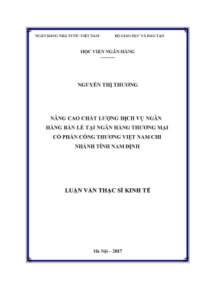Nâng cao chất lượng dịch vụ ngân hàng bán lẻ tại ngân hàng thương mại cổ phần công thương việt nam chi nhánh tỉnh ninh bình luận văn thạc sỹ kinh tế