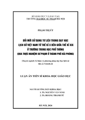 Đổi mới sử dụng tư liệu trong dạy học lịch sử việt nam từ thế kỉ x đến giữa thế kỉ xix ở trường trung học phổ thông qua thực nghiệm sư phạm ở thành phố hải phòng