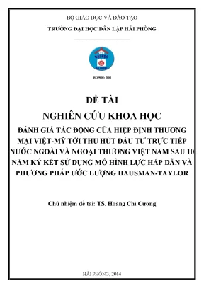 Đánh giá tác động của hiệp định thương mại việt mỹ tới thu hút đầu tư trực tiếp nước ngoài và ngoại thương việt nam sau 10 năm ký kết sử dụng mô hình lực hấp dẫn và phương pháp ước lượng hausman taylo