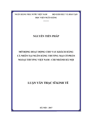 Mở rộng hoạt động cho vay khách hàng cá nhân tại ngân hàng thương mại cổ phần ngoại thương việt nam chi nhánh hà nội luận văn thạc sỹ kinh tế