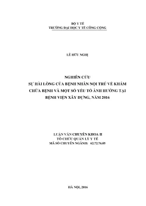 Luận văn nghiên cứu sự hài lòng của bệnh nhân nội trú về khám chữa bệnh và một số yếu tố ảnh hưởng tại bệnh viện xây dựng năm 2016