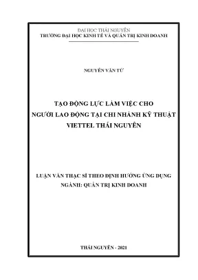 Tạo động lực làm việc cho người lao động tại chi nhánh kỹ thuật viettel thái nguyên
