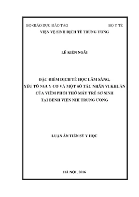 Đặc điểm dịch tễ học lâm sàng yếu tố nguy cơ và một số tác nhân vi khuẩn của viêm phổi thở máy trẻ sơ sinh tại bệnh viện nhi trung ơng
