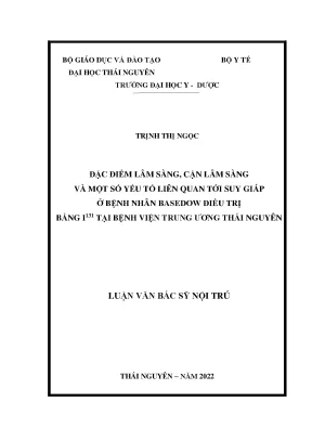 Đặc điểm lâm sàng cận lâm sàng và một số yếu tố liên quan tới suy giáp ở bệnh nhân basedow điều trị bằng i 131 tại bệnh viện trung ương thái nguyên