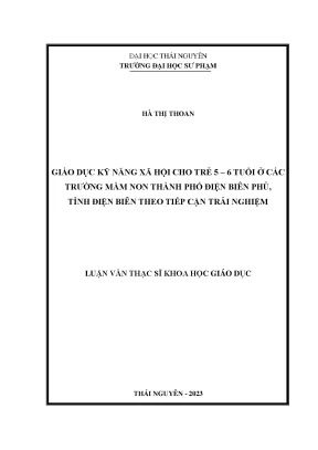 Giáo dục kỹ năng xã hội cho trẻ 5 6 tuổi ở các trường mầm non thành phố điện biên phủ tỉnh điện biên theo tiếp cận trải nghiệm