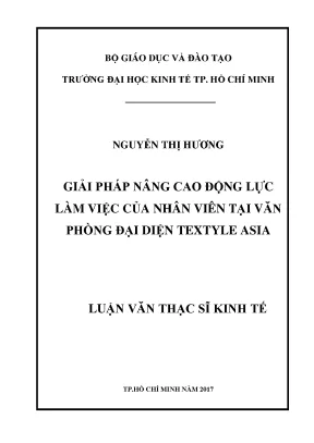 Luận văn thạc sĩ kinh tế giải pháp nâng cao động lực làm việc cho nhân viên tại văn phòng đại diện textyle asia