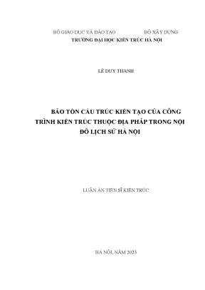 Luận án tiến sĩ bảo tồn cấu trúc kiến tạo của công trình kiến trúc thuộc địa pháp trong nội đô lịch sử hà nội