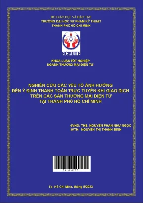 Nghiên cứu các yếu tố ảnh hưởng đến ý định thanh toán trực tuyến khi giao dịch trên các sàn thương mại điện tử tại thành phố hồ chí minh