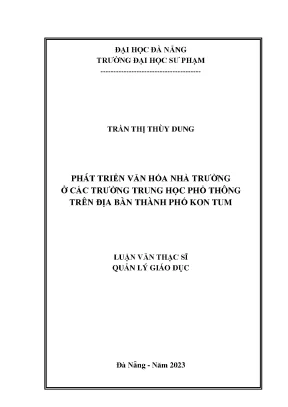 Phát triển văn hóa nhà trường ở các trường trung học phổ thông trên địa bàn thành phố kon tum