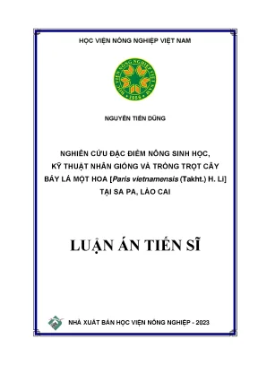 Nghiên cứu đặc điểm nông sinh học kỹ thuật nhân giống và trồng trọt cây bảy lá một hoa paris vietnamensis takht h li tại sa pa lào cai