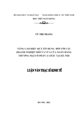 Nâng cao hiệu quả tín dụng đối với các doanh nghiệp nhỏ và vừa của ngân hàng thương mại cổ phần á châu tại hà nội