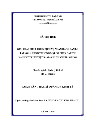Giải pháp phát triển dịch vụ ngân hàng bán lẻ tại ngân hàng thương mại cổ phần đầu tư và phát triển việt nam chi nhánh hà giang