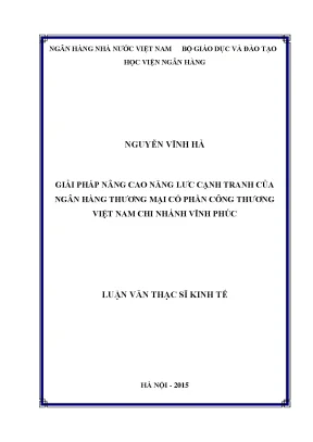Giải pháp nâng cao năng lực cạnh tranh của ngân hàng thương mại cổ phần công thương việt nam chi nhánh vĩnh phúc