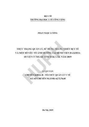 Luận văn thực trạng quản lý sử dụng trang thiết bị y tế và một số yếu tố ảnh hưởng tại bệnh viện đa khoa huyện cưmgar tỉnh đắk lắk năm 2019