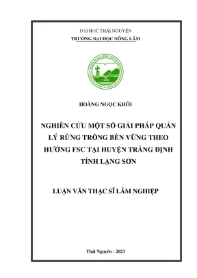 Nghiên cứu một số giải pháp quản lý rừng trồng bền vững theo hướng fsc tại huyện tràng định tỉnh lạng sơn