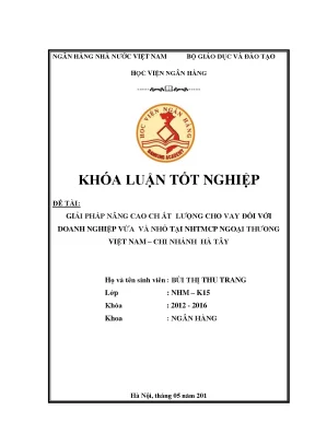 Giải pháp nâng cao chất lượng cho vay đối với doanh nghiệp vừa và nhỏ tại nhtmcp ngoại thương việt nam chi nhánh hà tây