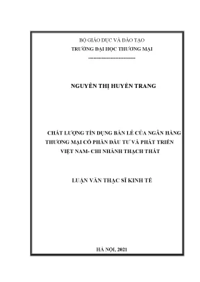Luận văn thạc sĩ kinh tế chất lượng tín dụng bán lẻ của ngân hàng thương mại cổ phần đầu tư và phát triển việt nam chi nhánh thạch thất