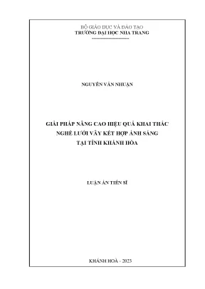 Luận án tiến sĩ khai thác thủy sản giải pháp nâng cao hiệu quả khai thác nghề lưới vây kết hợp ánh sáng tại tỉnh khánh hòa