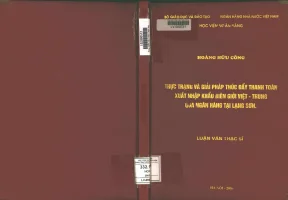 Thực trạng và giải pháp thúc đẩy thanh toán xuất nhập khẩu biên giới việt trung qua ngân hàng tại lạng sơn