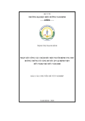 Luận văn thạc sĩ nhận xét công tác chăm sóc một người bệnh ung thư buồng trứng có tăng huyết áp tại bệnh viện hữu nghị việt đức năm 2020