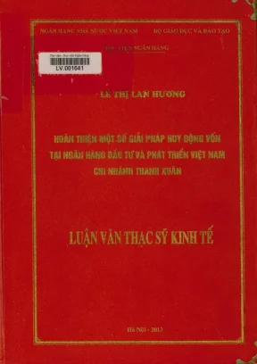Hoàn thiện một số giải pháp huy động vốn tại ngân hàng đầu tư và phát triển việt nam chi nhánh thanh xuân