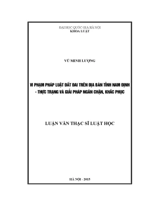 Luận văn thạc sĩ vi phạm pháp luật đất đai trên địa bàn tỉnh nam định thực trạng và giải pháp ngăn chặn khắc phục