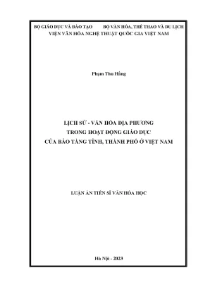 Luận án tiến sĩ lịch sử văn hóa địa phương trong hoạt động giáo dục của bảo tàng tỉnh thành phố ở việt nam