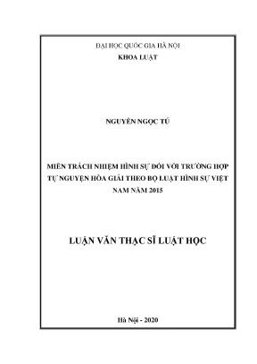 Luận văn thạc sĩ luật học miễn trách nhiệm hình sự đối với trường hợp tự nguyện hòa giải theo bộ luật hình sự việt nam năm 2015