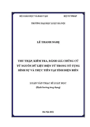 Luận văn thạc sĩ luật học thu thập kiểm tra đánh giá chứng cứ từ nguồn dữ liệu điện tử trong tố tụng hình sự và thực tiễn tại tỉnh điện biên