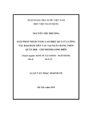Giải pháp nhằm nâng cao hiệu quả công tác bảo đảm tiền vay tại ngân hàng thương mại cổ phần quân đội chi nhánh long biên