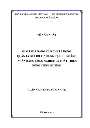 Giải pháp nâng cao chất lượng quản lý rủi ro tín dụng tại chi nhánh ngân hàng nông nghiệp và phát triển nông thôn hà tĩnh