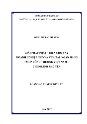 Luận văn thạc sĩ kinh tế giải pháp phát triển cho vay đối với doanh nghiệp nhỏ và vừa tại ngân hàng tmcp công thương việt nam chi nhánh phú yên