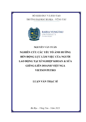 Nghiên cứu các yếu tố ảnh hưởng đến động lực làm việc của người lao động tại xí nghiệp khoan sửa giếng liên doanh việt nga vietsovpetro